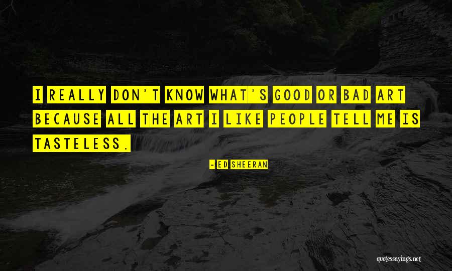 Tasteless Quotes By Ed Sheeran Tasteless Quotes By Ed Sheeran