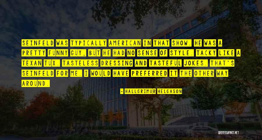 Tasteless Quotes By Hallgrimur Helgason Tasteless Quotes By Hallgrimur Helgason