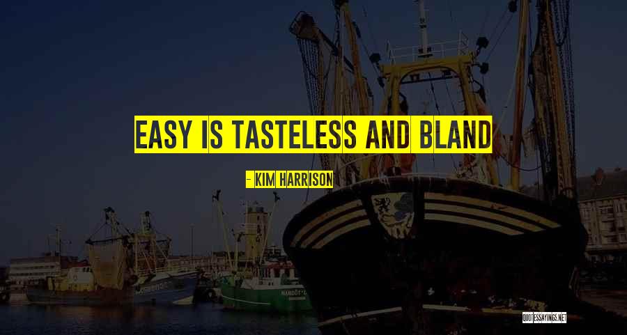 Tasteless Quotes By Kim Harrison Tasteless Quotes By Kim Harrison