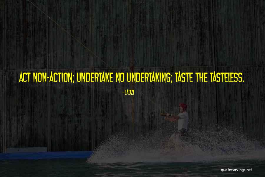 Tasteless Quotes By Laozi Tasteless Quotes By Laozi