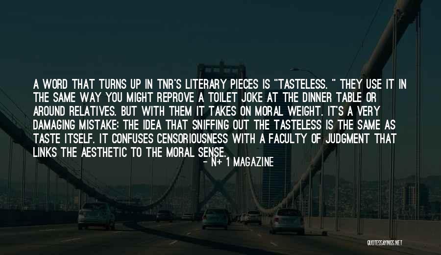 Tasteless Quotes By N+ 1 Magazine Tasteless Quotes By N+ 1 Magazine