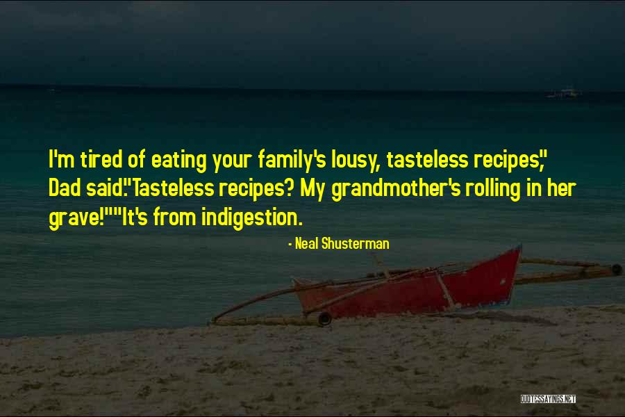 Tasteless Quotes By Neal Shusterman Tasteless Quotes By Neal Shusterman