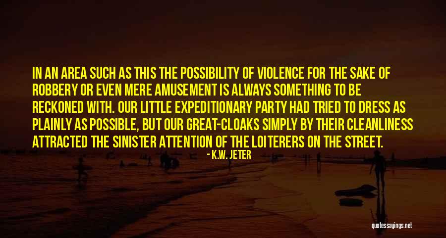 Tastelessly Loud Quotes By K.W. Jeter Tastelessly Loud Quotes By K.W. Jeter