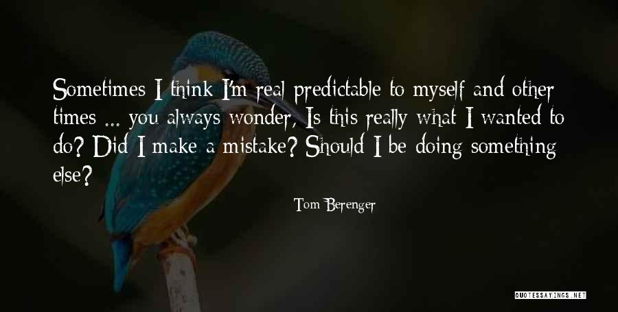 Tastenkombination Quotes By Tom Berenger Tastenkombination Quotes By Tom Berenger