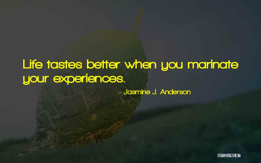 Tastes Quotes By Jasmine J. Anderson Tastes Quotes By Jasmine J. Anderson