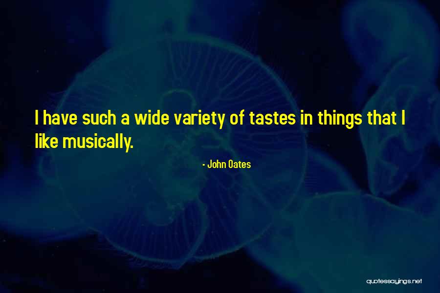 Tastes Quotes By John Oates Tastes Quotes By John Oates