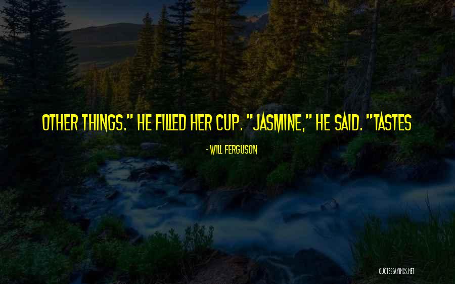Tastes Quotes By Will Ferguson Tastes Quotes By Will Ferguson