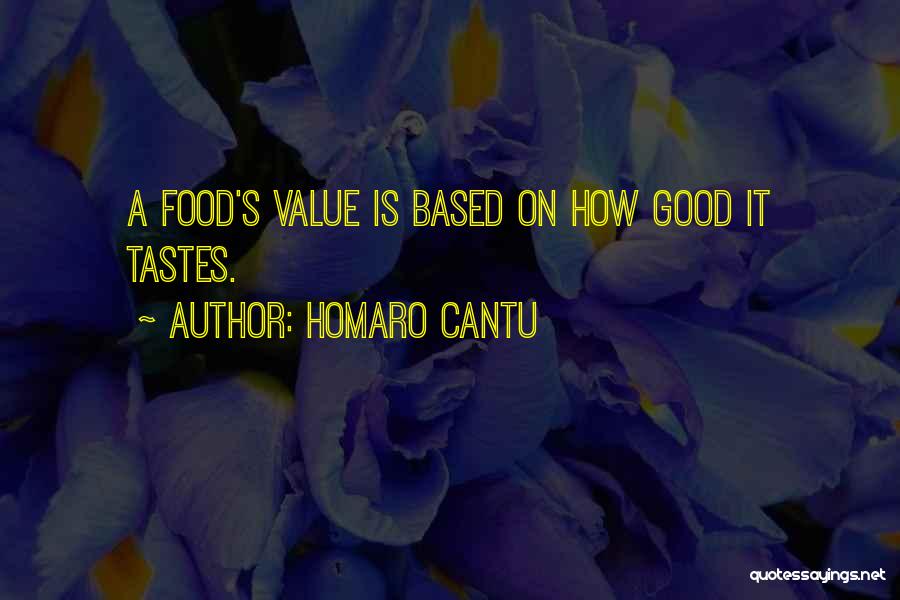 Tastes So Good Quotes By Homaro Cantu