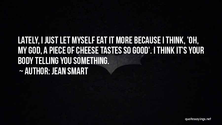 Tastes So Good Quotes By Jean Smart