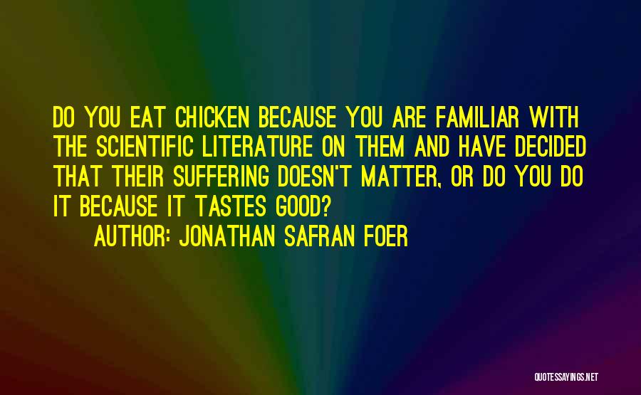 Tastes So Good Quotes By Jonathan Safran Foer