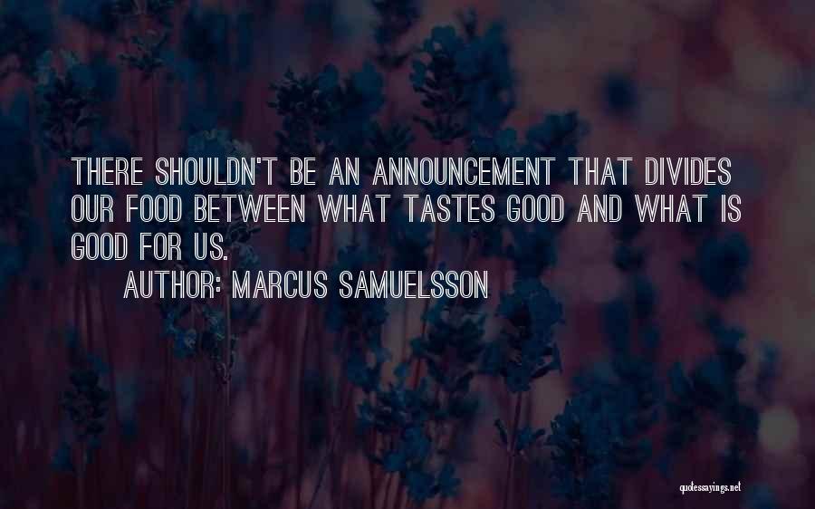 Tastes So Good Quotes By Marcus Samuelsson