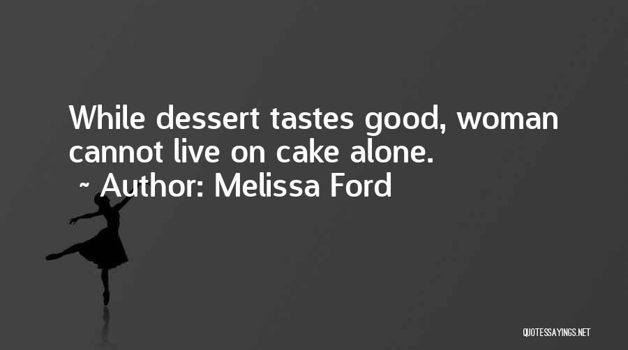 Tastes So Good Quotes By Melissa Ford