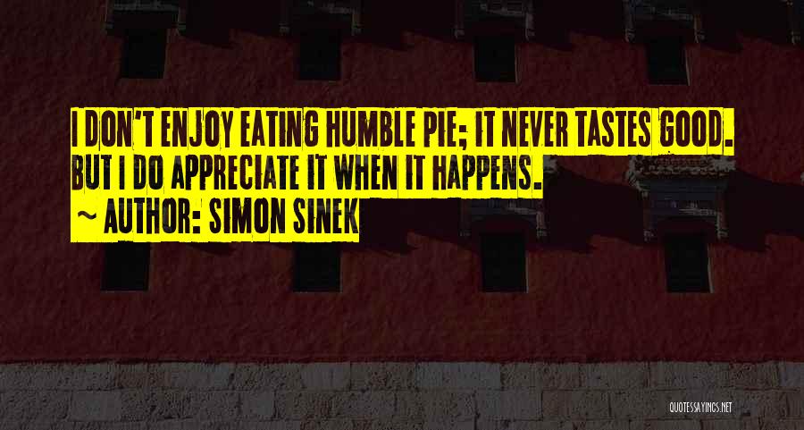 Tastes So Good Quotes By Simon Sinek