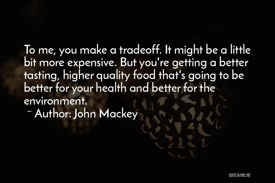 Tasting Food Quotes By John Mackey