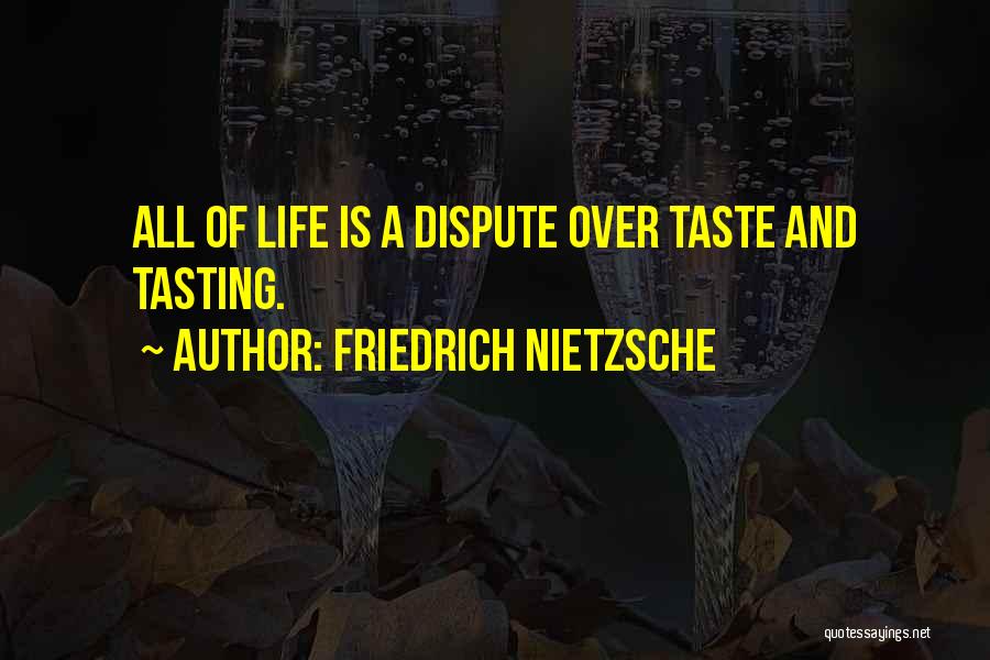 Tasting Life Quotes By Friedrich Nietzsche