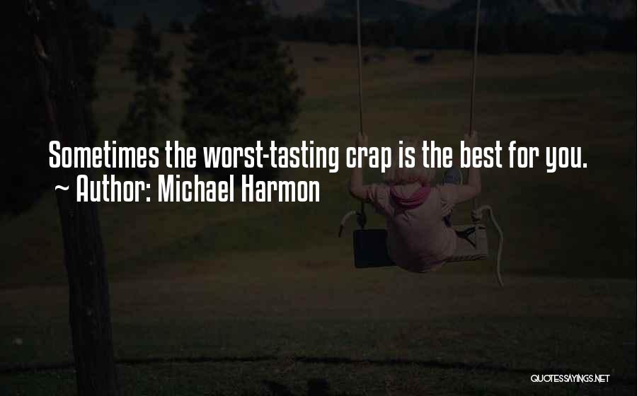 Tasting Life Quotes By Michael Harmon