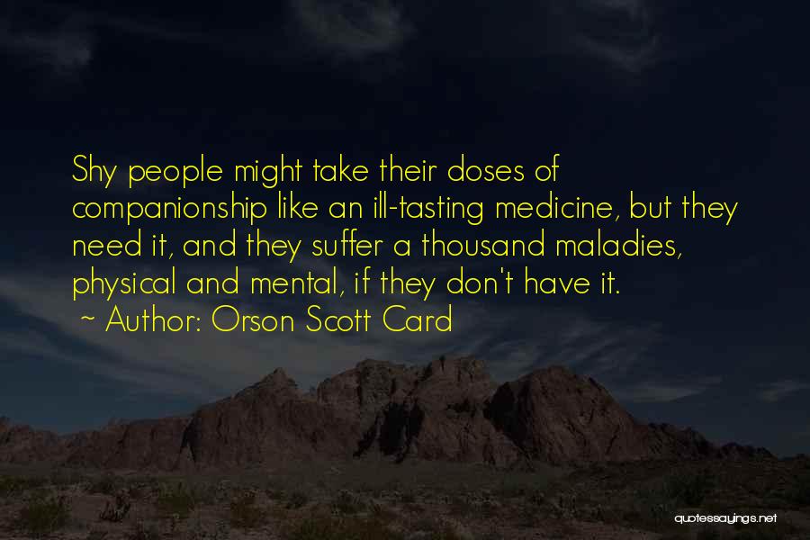 Tasting Your Own Medicine Quotes By Orson Scott Card