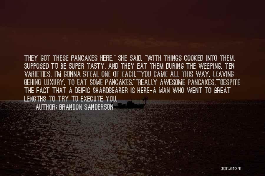 Tasty Quotes By Brandon Sanderson