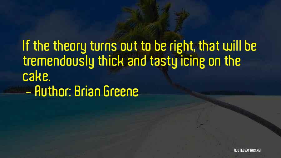 Tasty Quotes By Brian Greene