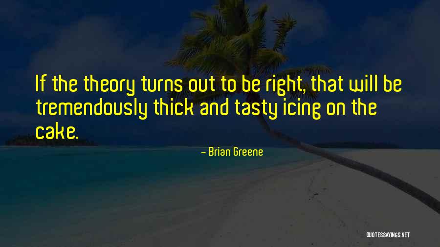 Tasty Quotes By Brian Greene