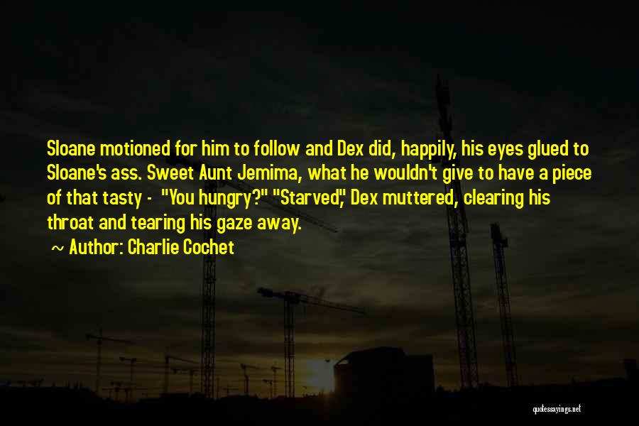 Tasty Quotes By Charlie Cochet