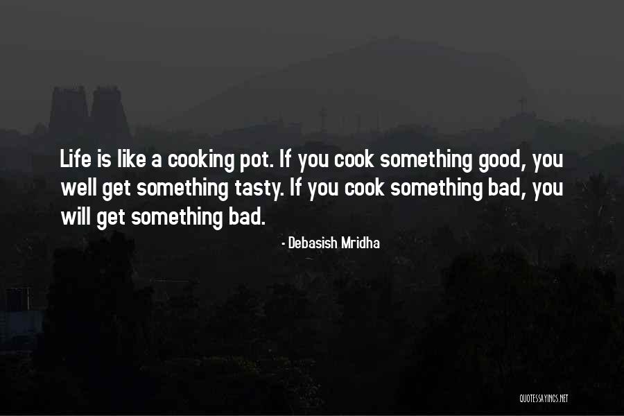 Tasty Quotes By Debasish Mridha