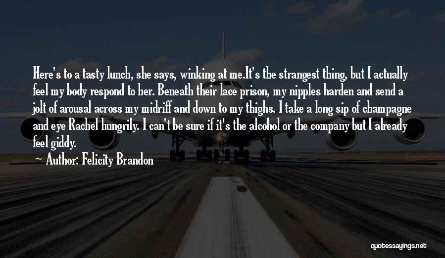 Tasty Quotes By Felicity Brandon