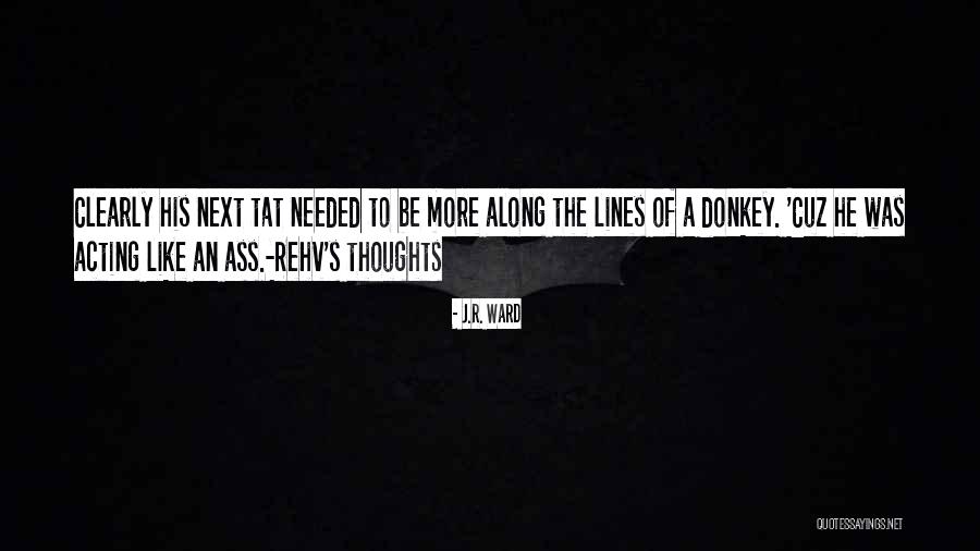 Tat Quotes By J.R. Ward Tat Quotes By J.R. Ward