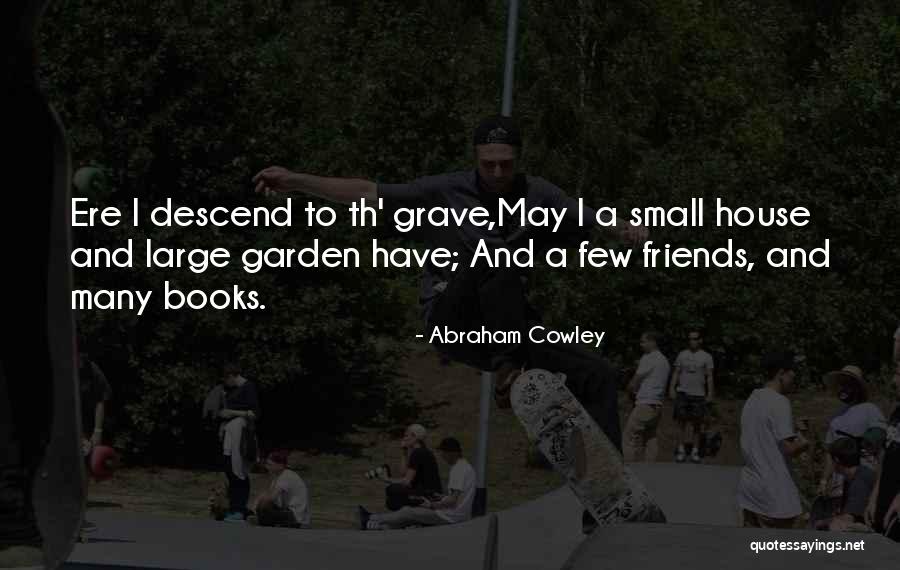 Tataran Tanah Quotes By Abraham Cowley Tataran Tanah Quotes By Abraham Cowley