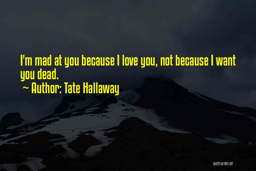 Tate Hallaway Quotes 1814580