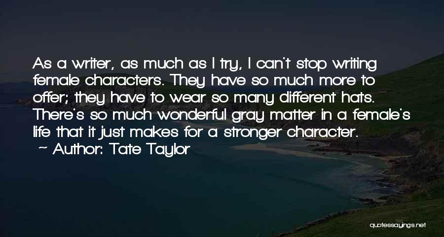 Tate Taylor Quotes 1433315