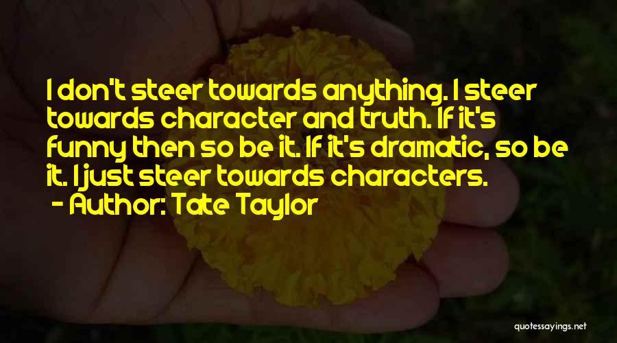 Tate Taylor Quotes 645824