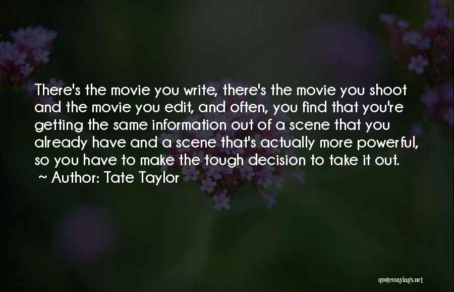 Tate Taylor Quotes 884655