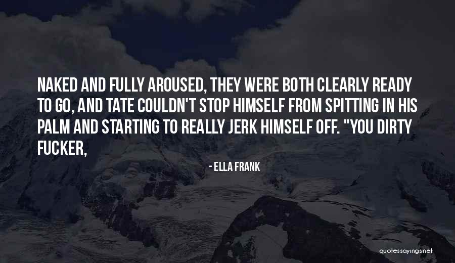 Tateos Quotes By Ella Frank Tateos Quotes By Ella Frank