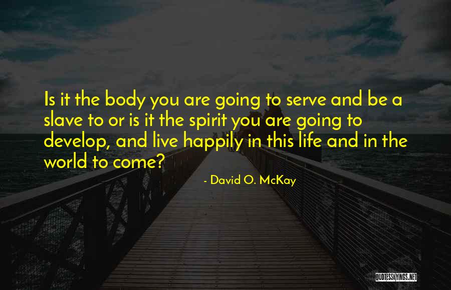 Tatiana Bilbao Quotes By David O. McKay Tatiana Bilbao Quotes By David O. McKay