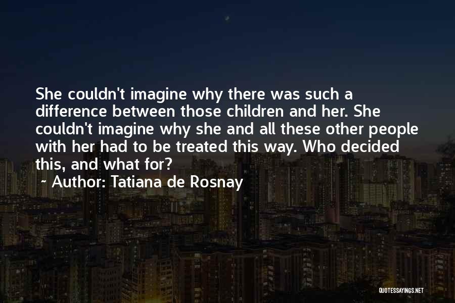 Tatiana De Rosnay Quotes 597246