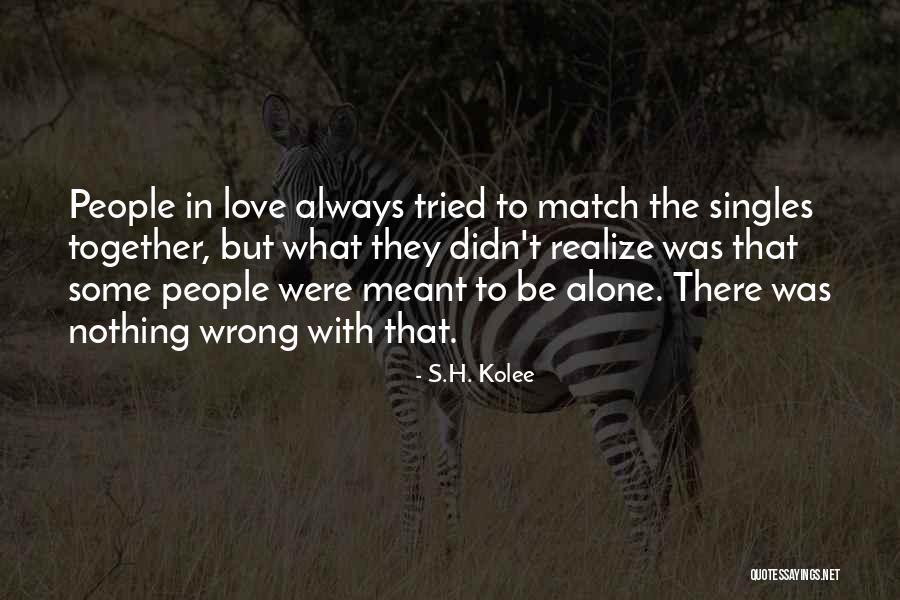 Tatiana Devojcica Quotes By S.H. Kolee Tatiana Devojcica Quotes By S.H. Kolee