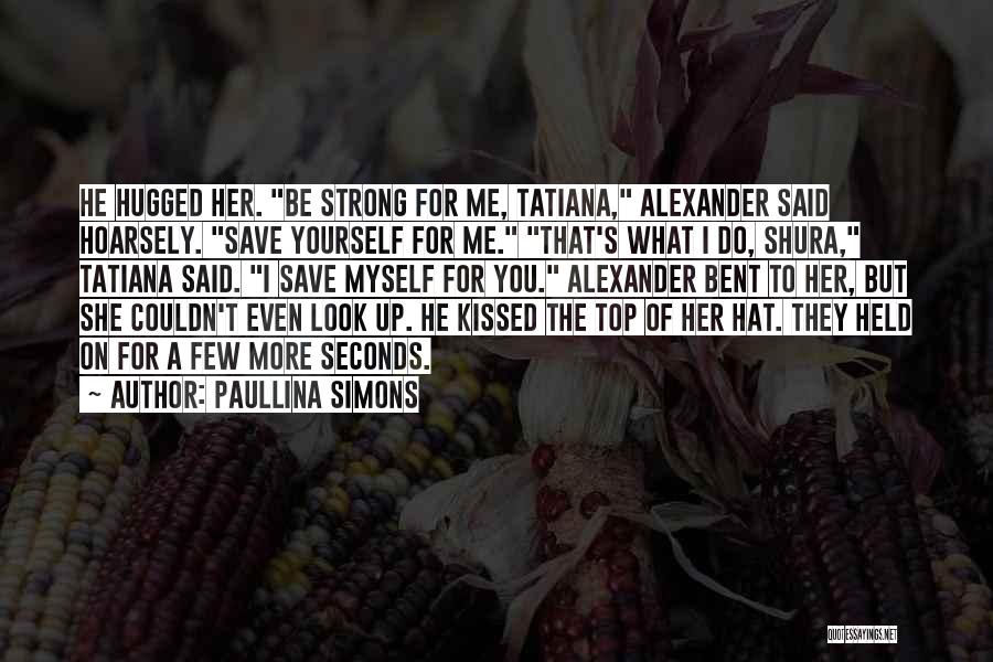 Tatiana Quotes By Paullina Simons