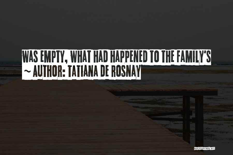 Tatiana Quotes By Tatiana De Rosnay