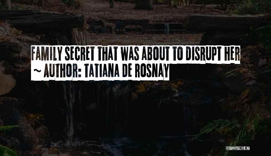 Tatiana Quotes By Tatiana De Rosnay