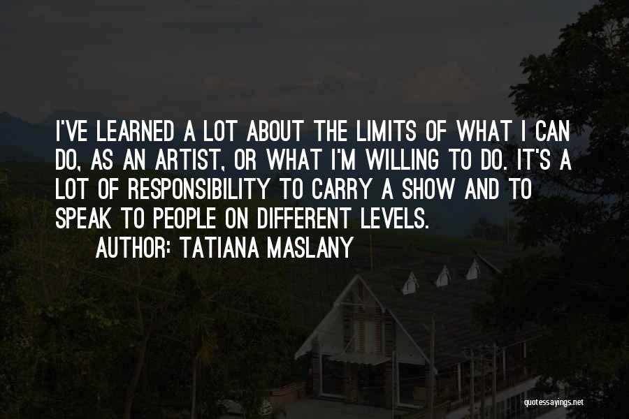 Tatiana Quotes By Tatiana Maslany