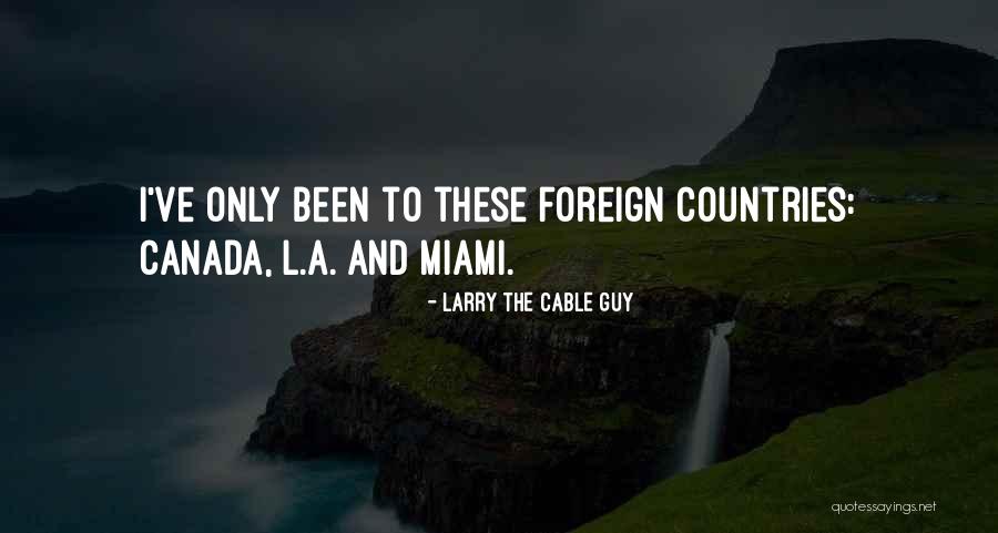Tatilicious Magazine Quotes By Larry The Cable Guy Tatilicious Magazine Quotes By Larry The Cable Guy