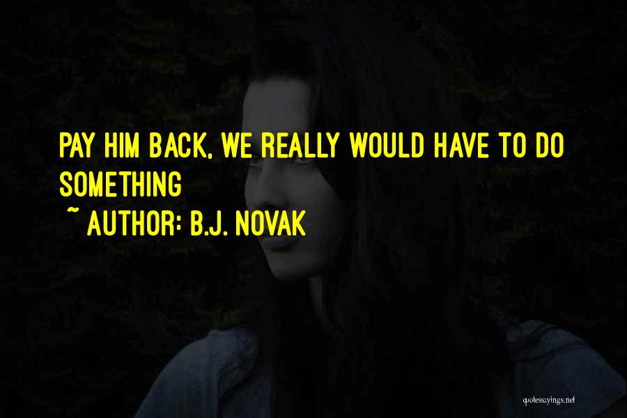 Tatilin Quotes By B.J. Novak