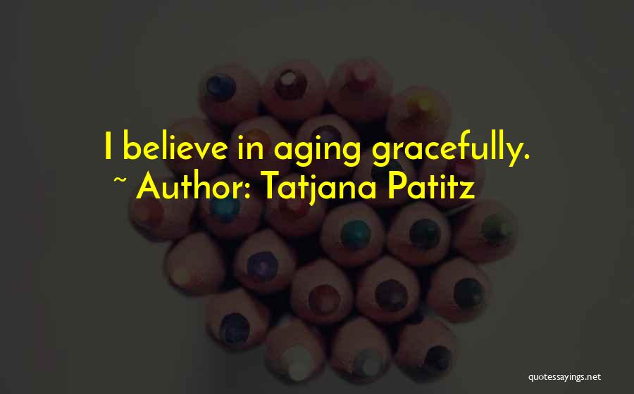 Tatjana Patitz Quotes 1334702