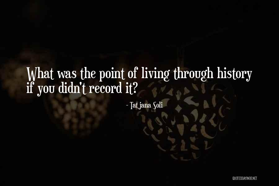 Tatjana Soli Quotes 1944034 Tatjana Soli Quotes 1944034