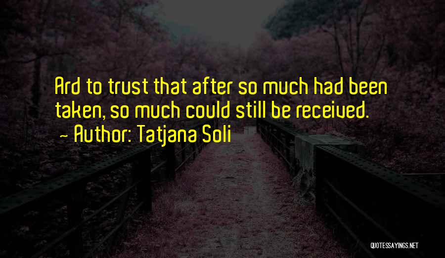 Tatjana Soli Quotes 589197