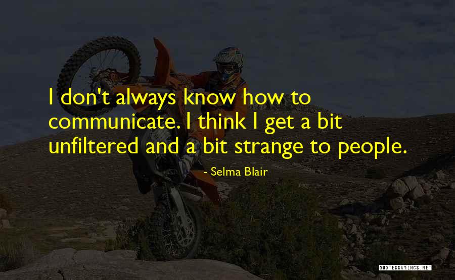 Tatli K K Quotes By Selma Blair Tatli K K Quotes By Selma Blair