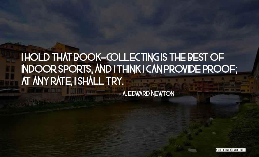 Tatnall Hornets Quotes By A. Edward Newton Tatnall Hornets Quotes By A. Edward Newton