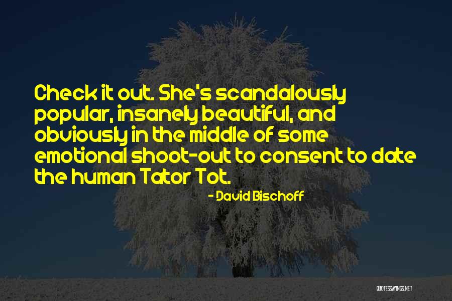 Tator Tot Quotes By David Bischoff Tator Tot Quotes By David Bischoff