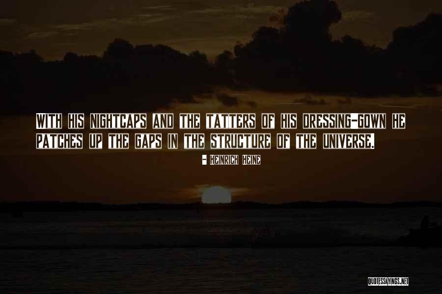 Tatters Quotes By Heinrich Heine Tatters Quotes By Heinrich Heine